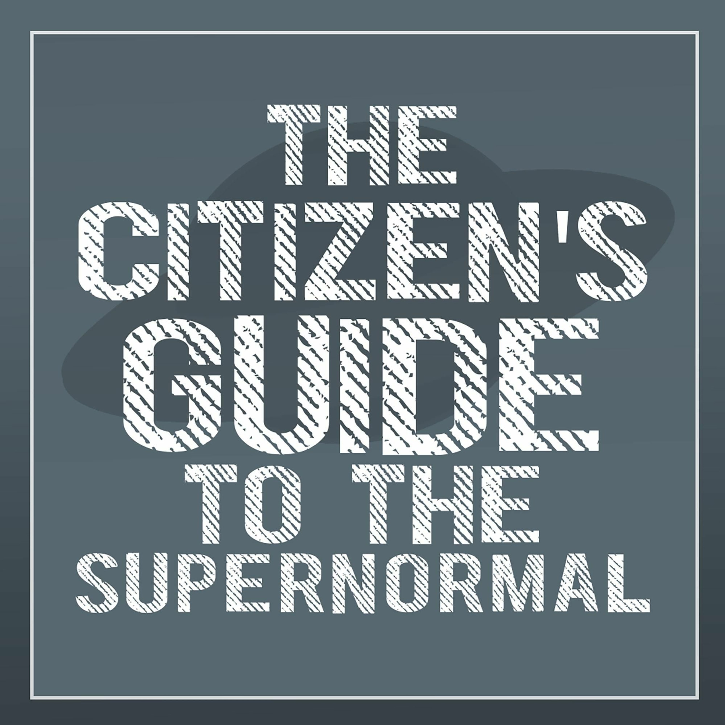 Citizen\'s Guide To The Supernormal