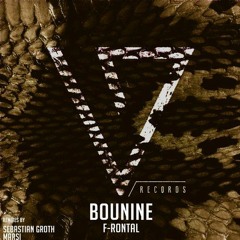 F - Rontal - Bounine (Sebastian Groth Remix)OUT NOW
