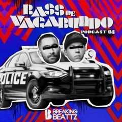 Breaking Beattz - Bass De Vagabundo Podcast #04 (BASS BOSTED)
