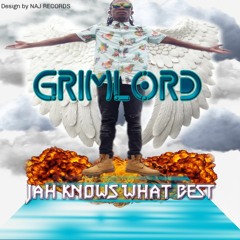 Grimlord - Jah Knows What Best