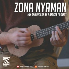ZONA NYAMAN VERSI SKA by REGGAE Z REGGAE PROJECT