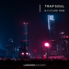 Trap Soul & Future RnB