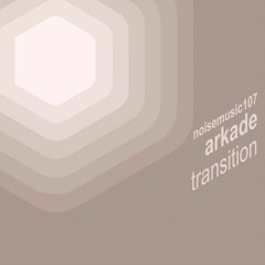 Arkade - Transition (Original Mix) // Noise Music