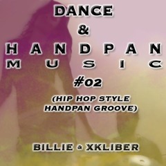 Dance & Handpan Music - 02 - Billie & Xkliber (Audio Track - Hip Hop Style Handpan Groove)