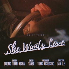 She Wants Love (#SWL) - YanBi, Dương Trần Nghĩa, Tùng Acoustic