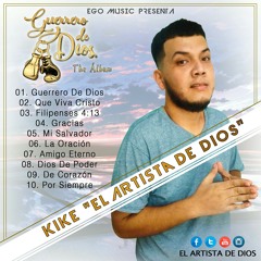 Guerrero De Dios - Kike El Artista De Dios (#GuerreroDeDiosTheÁlbum)