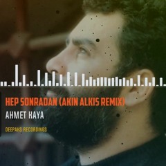 Ahmet Kaya - Hep Sonradan (Akın Alkış Remix)