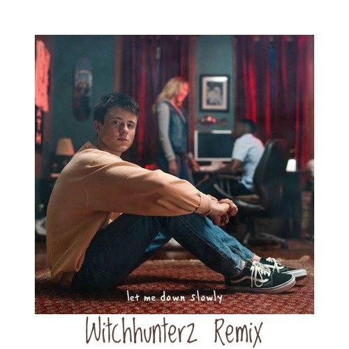Stream Alec Benjamin - Let Me Down Slowly(feat. Alessia Cara) [  Witchhunterz Remix ].mp3 by Witchhunterz | Listen online for free on  SoundCloud