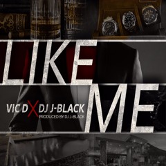 Like Me (Feat. Vic D)