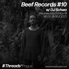 Beef records on Threads Radio - Ep10 - hosted by Dj Schwa