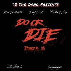 NineFiveTheGang - Do Or Die Pt. 2