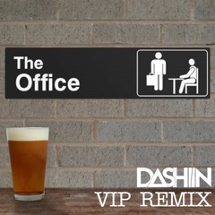 The Scrantones - The Office (Dashiin VIP Remix)