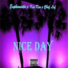 Nice Day - Euphemistic x Kai Ken x Chef Lof (prod. Ocean Beats)