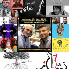 Arabology 13.1 [Indie/Alternative Arabic Music Co-Hosted by DJ Salah]
