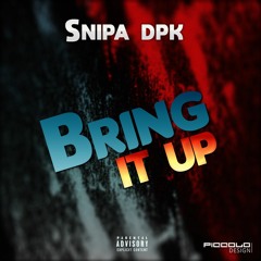 Snipa Dpk - Bring It Up (COLD BLOOD RIDDIM) 2019