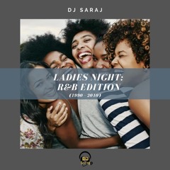 Ladies Night Mix (R&B Edition 1990-2010)