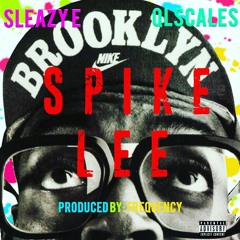 Sleazy E Ft. QLScales - SPIKE LEE (PROD BY fREQUENCY)
