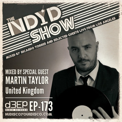 The NDYD Radio Show EP173 - guest mix by Martin Taylor - UK