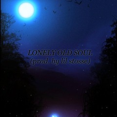 Lonely Old Soul (Prod. By Lil Stosse)