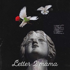 Letter 2 Mama