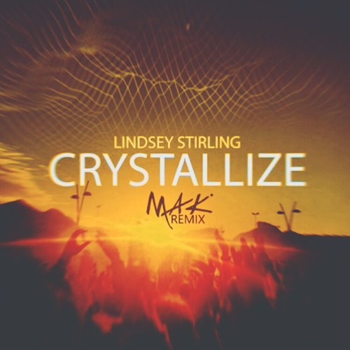 Stream Lindsey Stirling Crystallize Mak Bootleg 2 0 Extended Free Download By Mak Listen Online For Free On Soundcloud
