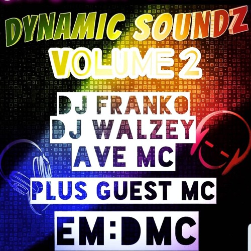 Dynamic Soundz Vol 2 Ft AVE MC & EM:DMC #ClubClassics