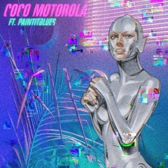Coco Motorola Ft. Paintitblues (Prod. Birdie Bands)