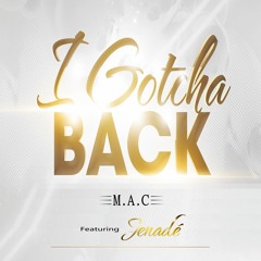I Gotcha Back (MACs Club Mix)