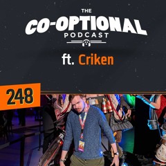 The Co-Optional Podcast Ep. 248 ft. Criken