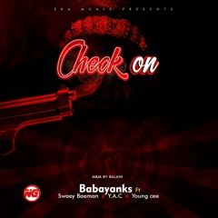 Check On ft Swaey Baeman x y.a.c x Young Cee
