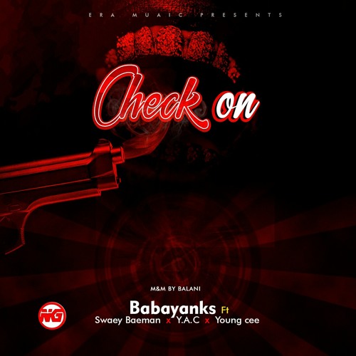Check On ft Swaey Baeman x y.a.c x Young Cee