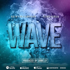 Wave (prod. by Samklef) - King Kanja and Quinton Sampson