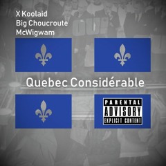 Québec Considérable (Prod. xKoolAid)