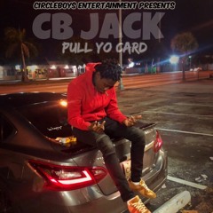 CB JACK -  PULL YO CARD