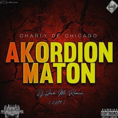 EL AKORDION MATON 2K19 LIMPIA CHARLY DE CHICAGO FT JOSH MC EDIT DOWNLOAD FREE