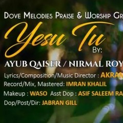 Yesu Tu Badal Deta Hai, By Ayub Qaiser & Nirmal Roy New Masihi Geet 2018