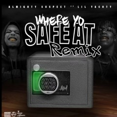 Almighty Suspect feat. Lil Yachty - Where Yo Safe At (Remix)