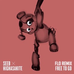 Seeb, Highasakite - Free To Go (FLO Remix)