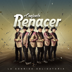 Conjutno Renacer - La Sonrisa Obligatoria