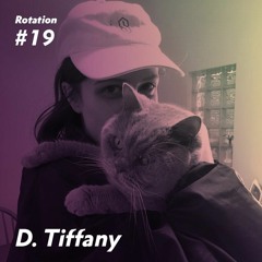 Rotation 019: D. Tiffany