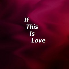 If This Is Love