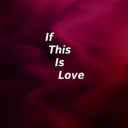 If This Is Love