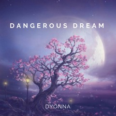Dyonna - Dangerous Dream
