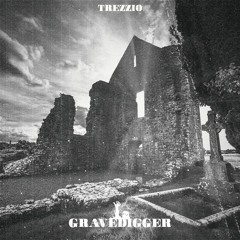 Trezzio - GraveDigger [prod Frnds]
