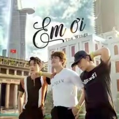 Em Ơi - The Wings (ST: Vũ Cát Tường)