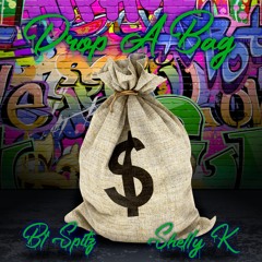 DROP A BAG (Shelly K + BL Spitz)