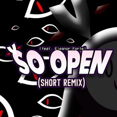 So Open (Short Remix)