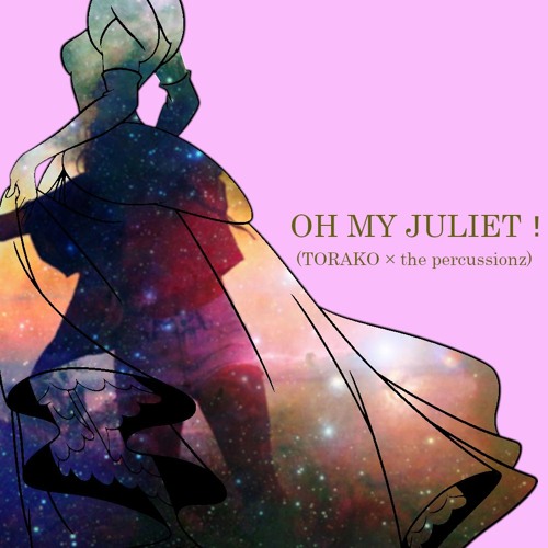 Cover Oh My Juliet Feat Torako By The Percussionz On