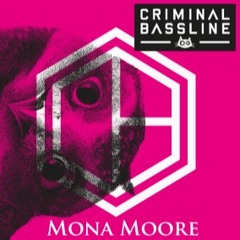 Mona Moore // Criminal Bassline // Kater Blau Berlin // 30.04.19