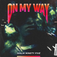 On My Way (prod. by Malik Ninety Five)